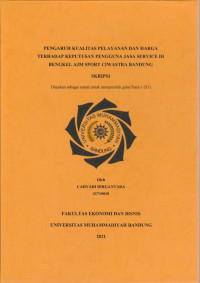 PENGARUH KUALITAS PELAYANAN DAN HARGA TERHADAP KEPUTUSAN PENGGUNA JASA SERVICE DI BENGKEL AJM SPORT CIWASTRA BANDUNG